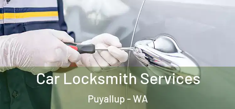 Car Locksmith Services Puyallup - WA