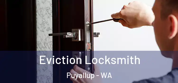 Eviction Locksmith Puyallup - WA