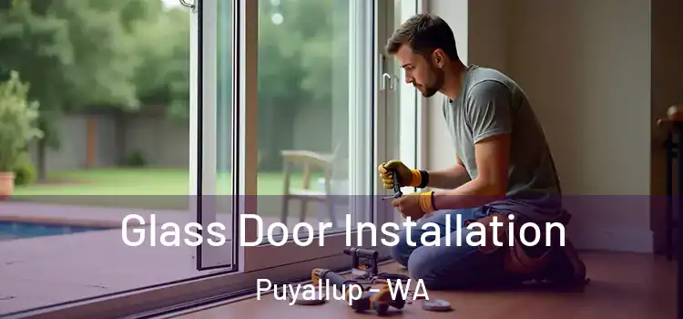 Glass Door Installation Puyallup - WA