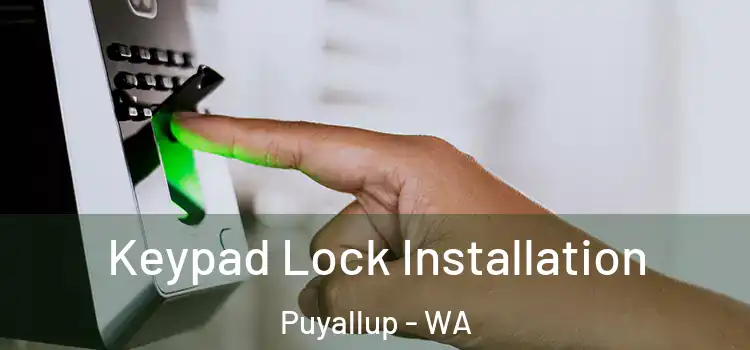 Keypad Lock Installation Puyallup - WA