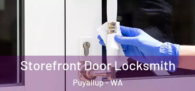 Storefront Door Locksmith Puyallup - WA